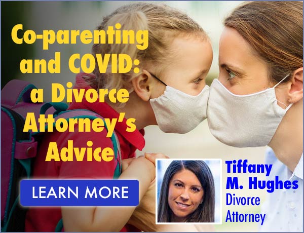Co-parenting and COVID: a Divorce Attorney’s Advice