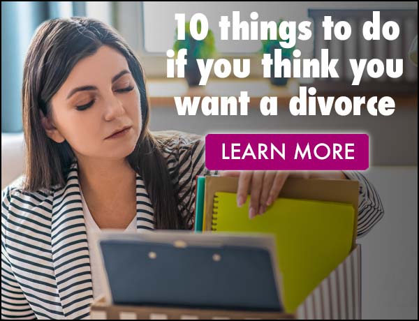 10 Things To Do If you Think You Want A Divorce